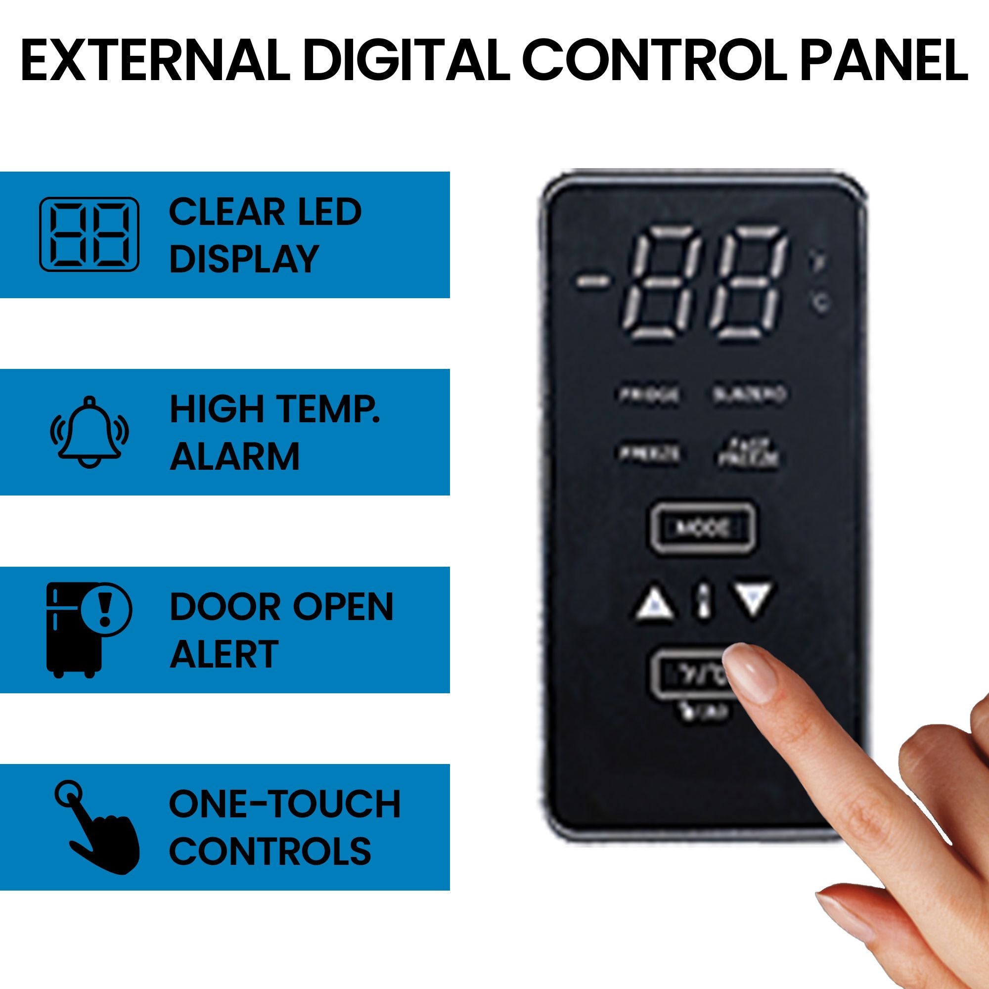 Closeup image of a finger touching the digital control panel with features listed to the left: Clear LED display; high temperature alarm; door open alert; one-touch controls.