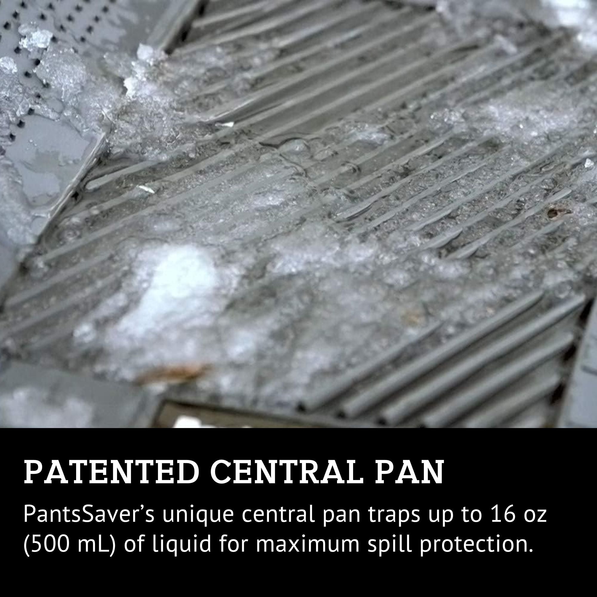 Closeup of slush and melted snow in the central pan of a PantsSaver floor mat. Text below reads, "PATENTED CENTRAL PAN PantsSaver’s unique central pan traps up to 16 oz (500 mL) of liquid for maximum spill protection."